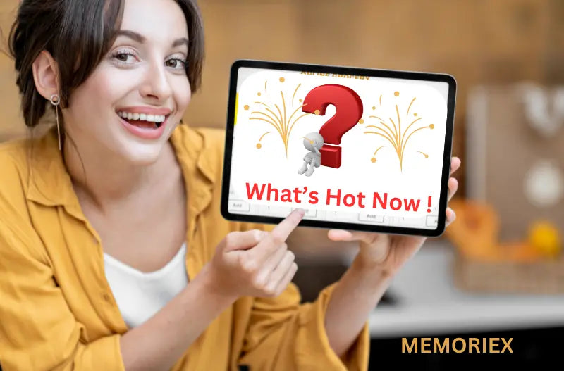 Memoriex: What's Hot Now?