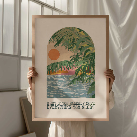 What If You Already Have Everything You Need? Art Print-0