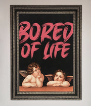 Bored Of Life Framed Poster-17