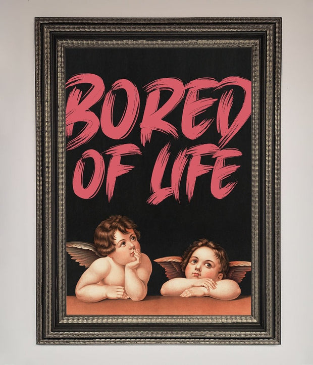 Bored Of Life Framed Poster-17