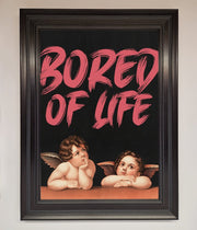 Bored Of Life Framed Poster-6