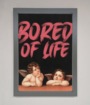 Bored Of Life Framed Poster-4