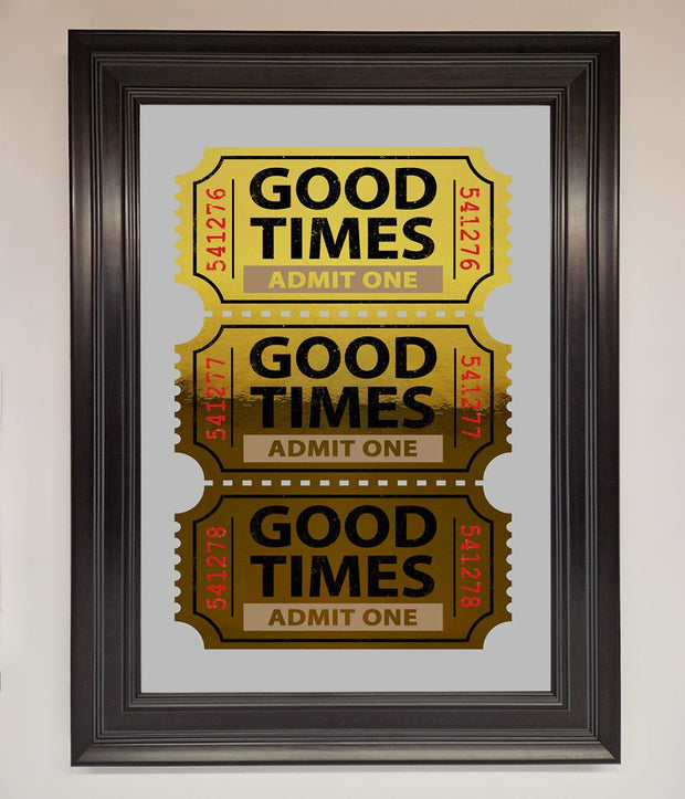 Good Times Tickets Foil Print-2