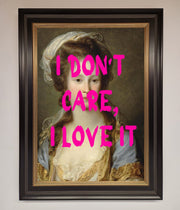 I Dont Care I Love It Framed Print-17