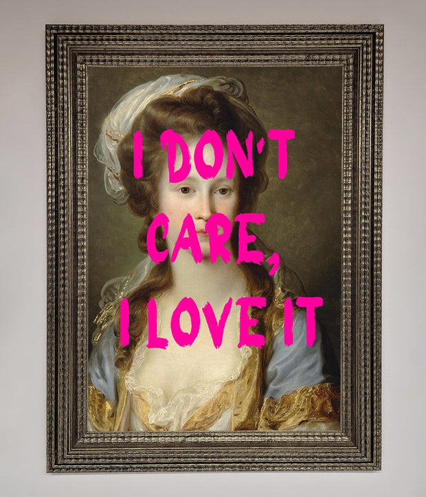I Dont Care I Love It Framed Print-11