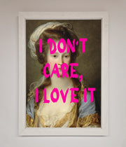 I Dont Care I Love It Framed Print-2
