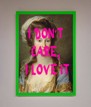 I Dont Care I Love It Framed Print-9