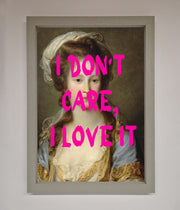 I Dont Care I Love It Framed Print-3