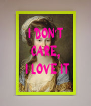 I Dont Care I Love It Framed Print-8