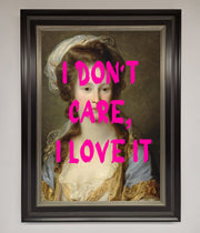 I Dont Care I Love It Framed Print-16