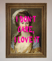 I Dont Care I Love It Framed Print-10