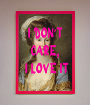 I Dont Care I Love It Framed Print-5