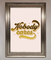 Nobody Cares Foil Print-1