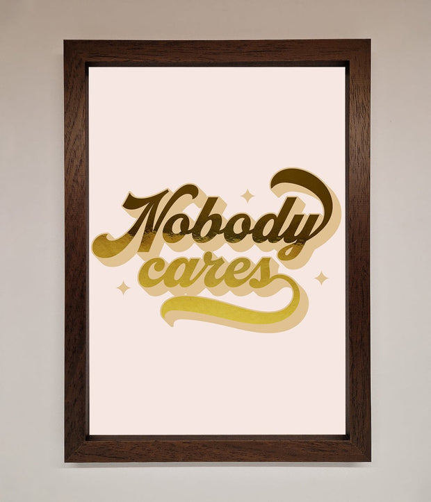 Nobody Cares Foil Print-9