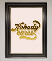 Nobody Cares Foil Print-4