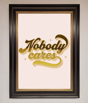 Nobody Cares Foil Print-5