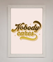 Nobody Cares Foil Print-6