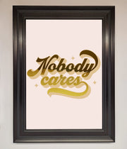 Nobody Cares Foil Print-2
