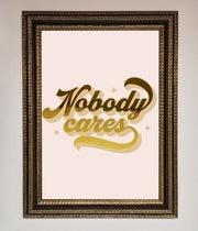 Nobody Cares Foil Print-18