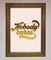 Nobody Cares Foil Print-15