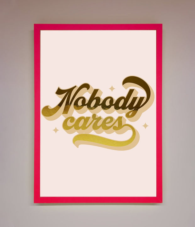 Nobody Cares Foil Print-13