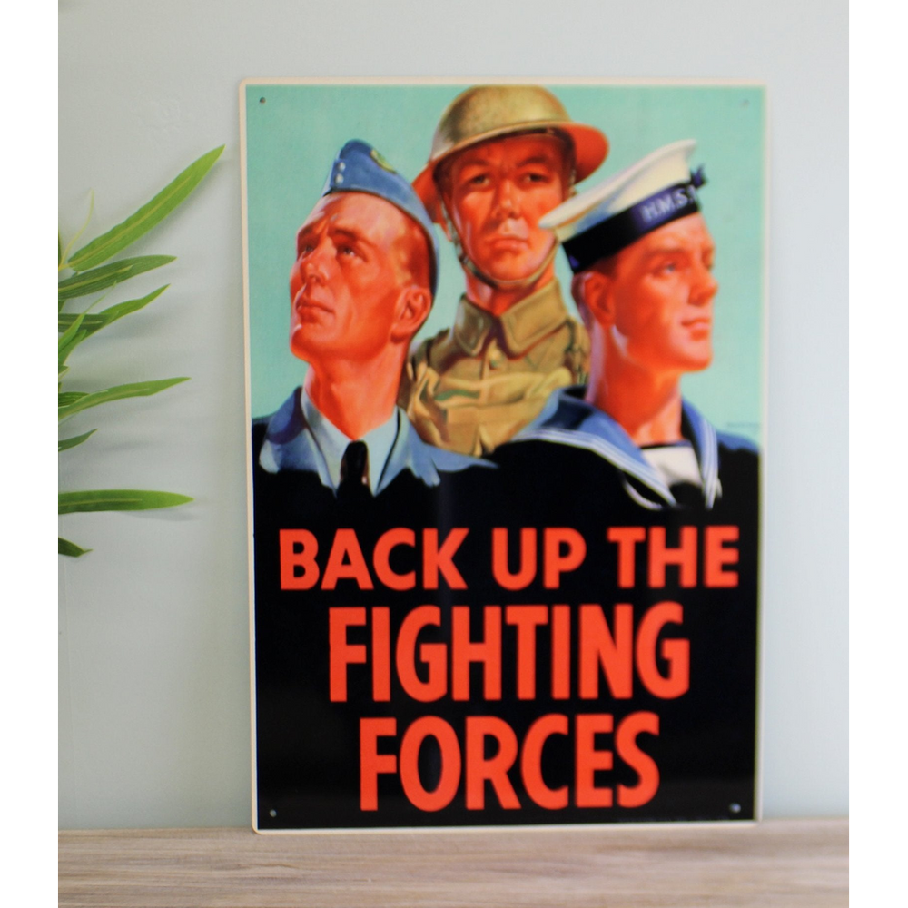 Vintage Metal Sign - Retro Propaganda - Back Up The Fighting Forces